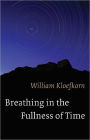 Breathing in the Fullness of Time