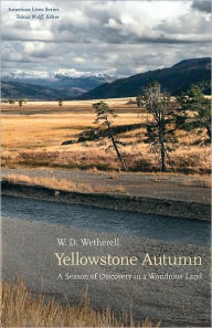 Title: Yellowstone Autumn, Author: W. D. Wetherell