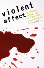 Violent Affect: Literature, Cinema, and Critique after Representation