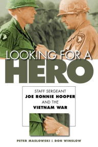 Title: Looking for a Hero: Staff Sergeant Joe Ronnie Hooper and the Vietnam War, Author: Peter Maslowski