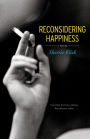 Reconsidering Happiness: A Novel