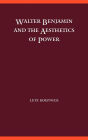 Walter Benjamin and the Aesthetics of Power / Edition 2