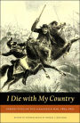 I Die With My Country: Perspectives on the Paraguayan War, 1864-1870