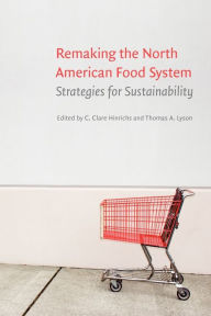 Title: Remaking the North American Food System: Strategies for Sustainability, Author: C. Clare Hinrichs