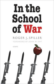 Title: In the School of War, Author: Roger J. Spiller