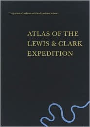 Title: The Journals of the Lewis and Clark Expedition, Volume 1: Atlas of the Lewis and Clark Expedition, Author: Meriwether Lewis