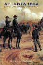 Atlanta 1864: Last Chance for the Confederacy