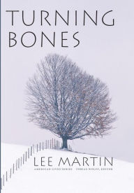 Title: Turning Bones, Author: Lee Martin
