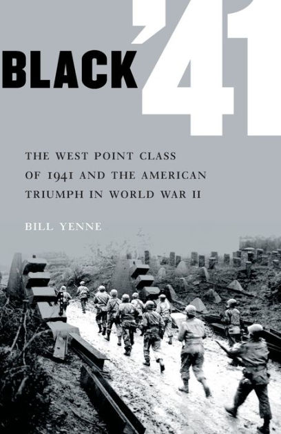 Black '41: The West Point Class of 1941 and the American Triumph