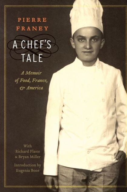 A Chef's Tale: A Memoir of Food, France, and America by Pierre Franey