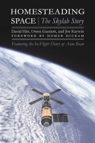 Title: Homesteading Space: The Skylab Story, Author: David Hitt
