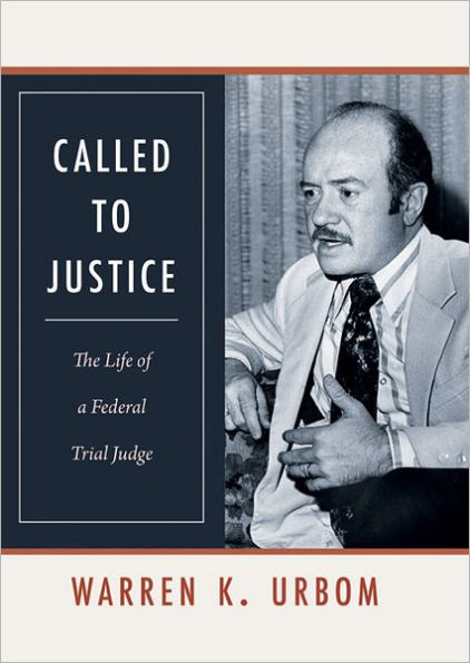 Called to Justice: The Life of a Federal Trial Judge