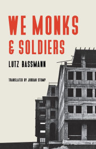 Title: We Monks and Soldiers, Author: Lutz Bassmann