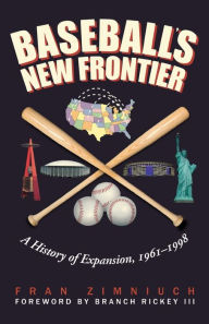 Title: Baseball's New Frontier: A History of Expansion, 1961-1998, Author: Fran Zimniuch