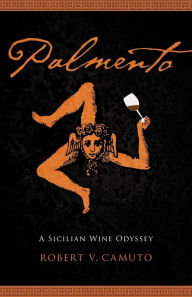 Title: Palmento: A Sicilian Wine Odyssey, Author: Robert V. Camuto