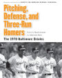 Pitching, Defense, and Three-Run Homers: The 1970 Baltimore Orioles