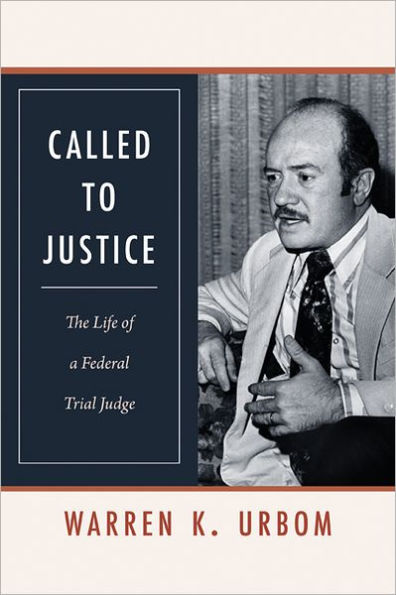 Called to Justice: The Life of a Federal Trial Judge