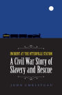 Incident at the Otterville Station: A Civil War Story of Slavery and Rescue
