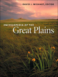 Title: Encyclopedia of the Great Plains, Author: David J. Wishart