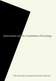 Title: Antisemitism and the Constitution of Sociology, Author: Marcel Stoetzler