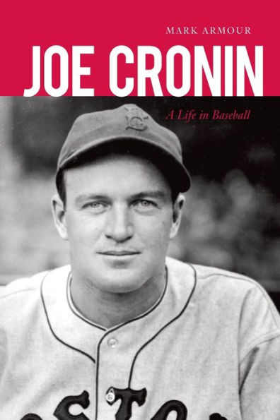Joe Cronin: A Life in Baseball