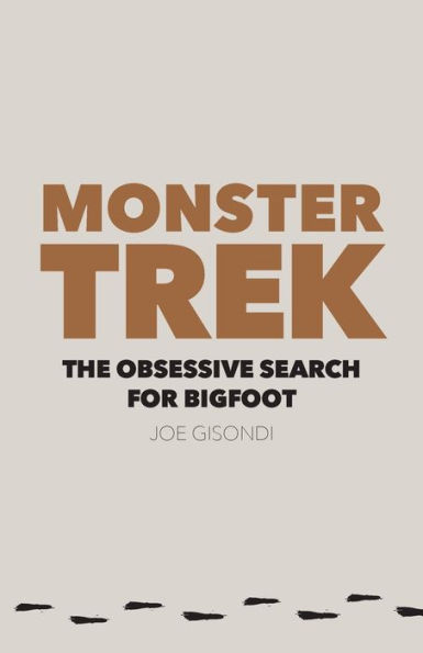 Monster Trek: The Obsessive Search for Bigfoot