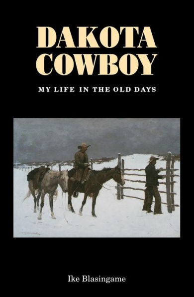 Dakota Cowboy: My Life in the Old Days