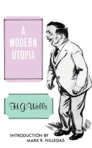 Title: A Modern Utopia / Edition 1, Author: H. G. Wells