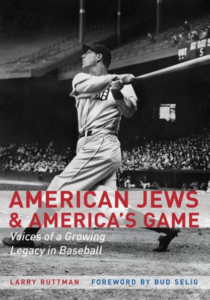 American Jews and America's Game: Voices of a Growing Legacy in Baseball
