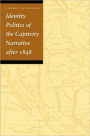Identity Politics of the Captivity Narrative after 1848