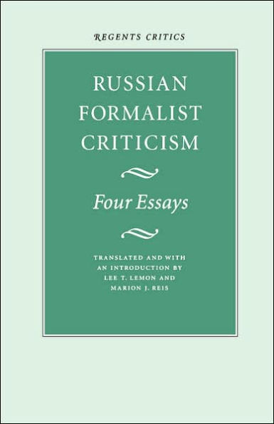 Russian Formalist Criticism: Four Essays / Edition 1