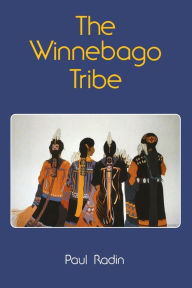 Title: The Winnebago Tribe, Author: Paul Radin