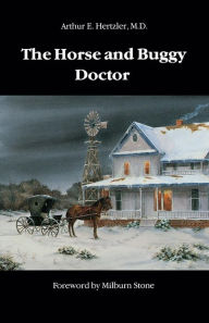 Title: The Horse and Buggy Doctor, Author: Arthur E. Hertzler