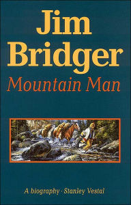 Title: Jim Bridger: Mountain Man, Author: Stanley Vestal
