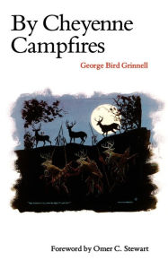 Title: By Cheyenne Campfires, Author: George Bird Grinnell