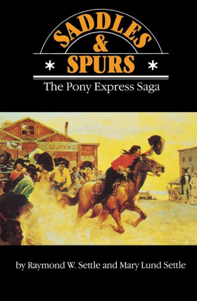 Saddles and Spurs: The Pony Express Saga