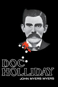 Title: Doc Holliday, Author: John Myers Myers