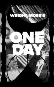 Title: One Day, Author: Wright Morris