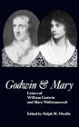 Godwin and Mary: Letters of William Godwin and Mary Wollstonecraft