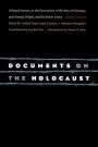 Documents on the Holocaust: Selected Sources on the Destruction of the Jews of Germany and Austria, Poland, and the Soviet Union (Eighth Edition) / Edition 8