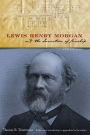 Lewis Henry Morgan and the Invention of Kinship / Edition 2