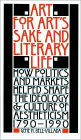 Art for Art's Sake and Literary Life: How Politics and Markets Helped Shape the Ideology and Culture of Aestheticism, 1790-1990