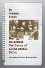 No Common Place: The Holocaust Testimony of Alina Bacall-Zwirn / Edition 1