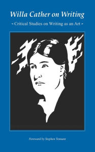 Title: Willa Cather on Writing: Critical Studies on Writing as an Art, Author: Willa Cather