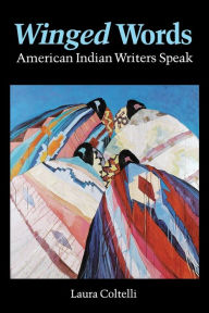 Title: Winged Words: American Indian Writers Speak, Author: Laura Coltelli