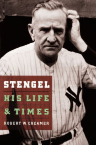 Title: Stengel: His Life and Times, Author: Robert W. Creamer