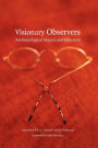 Visionary Observers: Anthropological Inquiry and Education