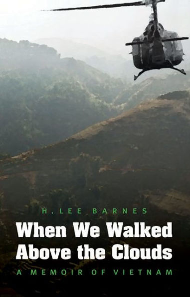 When We Walked Above the Clouds: A Memoir of Vietnam