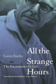 Title: All the Strange Hours: The Excavation of a Life, Author: Loren Eiseley
