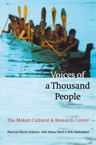 Voices of a Thousand People: The Makah Cultural and Research Center / Edition 1